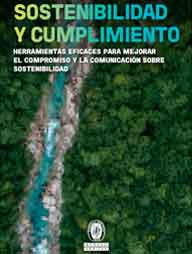 SOSTENIBILIDAD Y CUMPLIMIENTO. HERRAMIENTAS EFICACES PARA MEJORAR EL COMPROMISO Y LA COMUNICACIÓN SOBRE SOSTENIBILIDAD