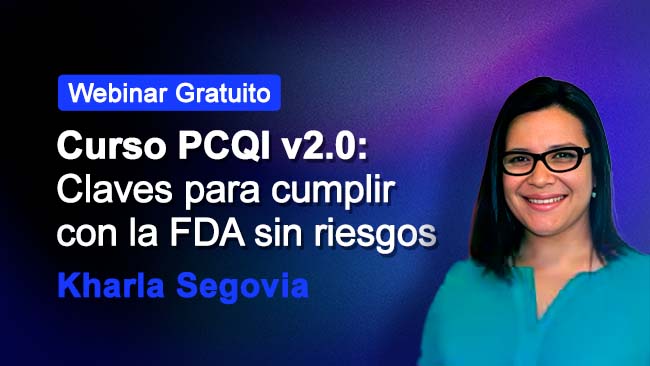 Webinario Gratuito - Curso PCQI v2.0: Claves para cumplir con la FDA sin riesgos